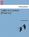 Hafiz in London. [Poems.]