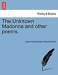 The Unknown Madonna and Other Poems.
