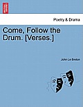 Come, Follow the Drum. [verses.]