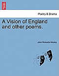 A Vision of England and Other Poems.