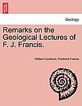 Remarks on the Geological Lectures of F. J. Francis.