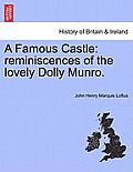 A Famous Castle: Reminiscences of the Lovely Dolly Munro.