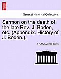 Sermon on the Death of the Late Rev. J. Boden, Etc. (Appendix. History of J. Boden.).