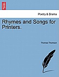 Rhymes and Songs for Printers.