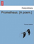 Prometheus. [A Poem.]
