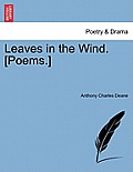 Leaves in the Wind. [Poems.]