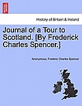 Journal of a Tour to Scotland. [By Frederick Charles Spencer.]