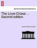 The Love-Chase ... Second Edition.
