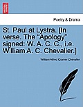 St. Paul at Lystra. [in Verse. the Apology Signed: W. A. C. C., i.e. William A. C. Chevalier.]