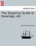 The Sixpenny Guide to Swanage, Etc.