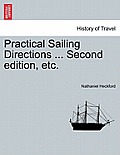 Practical Sailing Directions ... Second Edition, Etc.