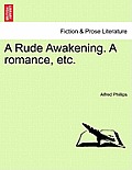 A Rude Awakening. a Romance, Etc.