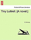 Tiny Luttrell. [A Novel.]
