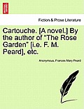 Cartouche. [A Novel.] by the Author of The Rose Garden [I.E. F. M. Peard], Etc.