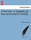 Vimonda: A Tragedy [In Five Acts and in Verse].