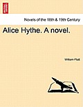 Alice Hythe. a Novel. Vol. III