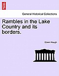 Rambles in the Lake Country and Its Borders.