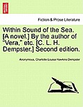 Within Sound of the Sea. [A Novel.] by the Author of Vera, Etc. [C. L. H. Dempster.] Second Edition.