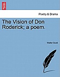 The Vision of Don Roderick; A Poem.
