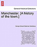 Manchester. [A History of the Town.]