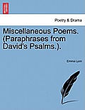 Miscellaneous Poems. (Paraphrases from David's Psalms.).