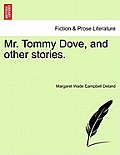 Mr. Tommy Dove, and Other Stories.