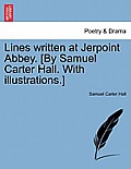 Lines Written at Jerpoint Abbey. [by Samuel Carter Hall. with Illustrations.]