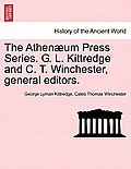 The Athen Um Press Series. G. L. Kittredge and C. T. Winchester, General Editors.
