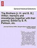 The Brothers [J. H. and B. B.] Wiffen: Memoirs and Miscellanies [Together with Their Poems]. Edited by S. R. Pattison, Etc.