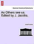 As Others See Us. Edited by J. Jacobs.