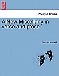 A New Miscellany in Verse and Prose.