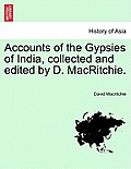 Accounts of the Gypsies of India, Collected and Edited by D. Macritchie.