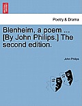 Blenheim, a Poem ... [by John Philips.] the Second Edition.