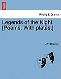Legends of the Night. [Poems. with Plates.]