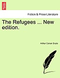 The Refugees ... New Edition.