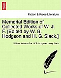 Memorial Edition of Collected Works of W. J. F. [Edited by W. B. Hodgson and H. G. Slack.]