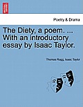 The Diety, a Poem. ... with an Introductory Essay by Isaac Taylor.