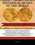 Primary Sources, Historical Collections: Polytechnical Dictionary, English-Persian, with a foreword by T. S. Wentworth