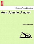 Aunt Johnnie. a Novel.Vol.II