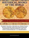 Primary Sources, Historical Collections: Revolutionary Days Recollections of Romanoffs and Bolsheviki 1914 1917, with a Foreword by T. S. Wentworth