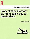 Story of Allan Gordon; Or, from Cabin-Boy to Quarterdeck.