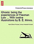 Ghosts: Being the Experiences of Flaxman Low ... with Twelve Illustrations by B. E. Minns.