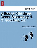 A Book of Christmas Verse. Selected by H. C. Beeching, Etc.