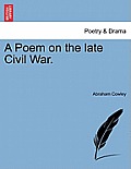 A Poem on the Late Civil War.