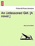 An Unlessoned Girl. [A Novel.]