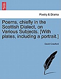 Poems, Chiefly in the Scottish Dialect, on Various Subjects. [With Plates, Including a Portrait.]