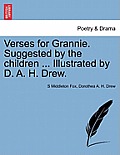 Verses for Grannie. Suggested by the Children ... Illustrated by D. A. H. Drew.
