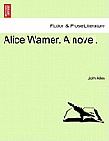Alice Warner. a Novel.