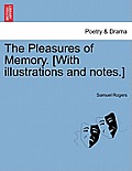 The Pleasures of Memory. [With Illustrations and Notes.]