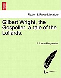 Gilbert Wright, the Gospeller: A Tale of the Lollards.